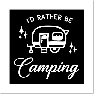 I'd Rather Be Camping Posters and Art